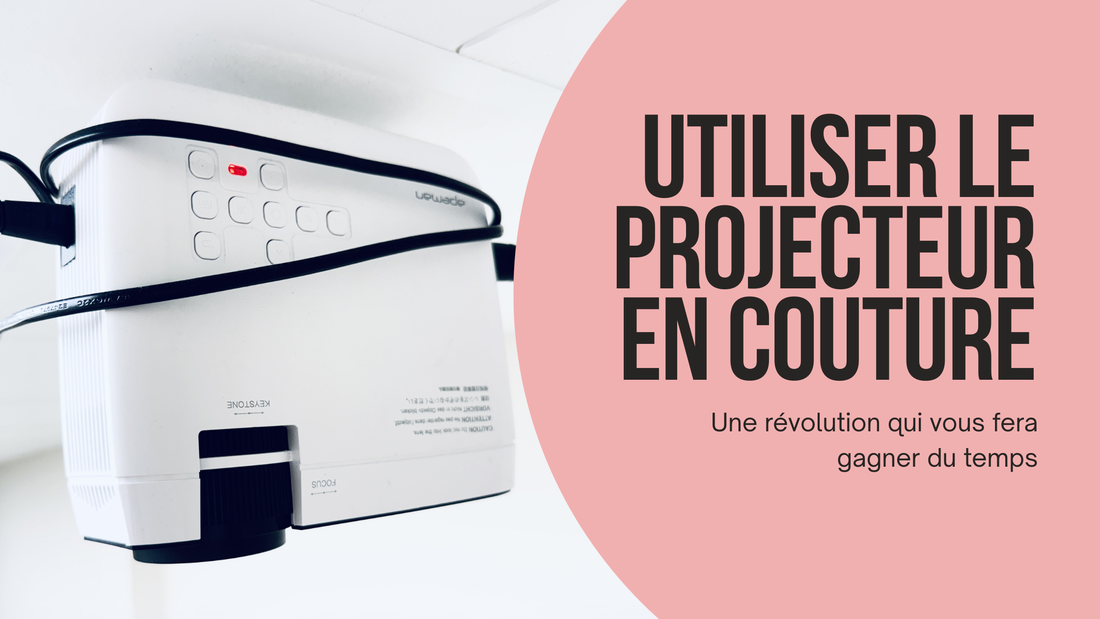 Utiliser un projecteur pour la couture : une révolution qui vous fera gagner du temps