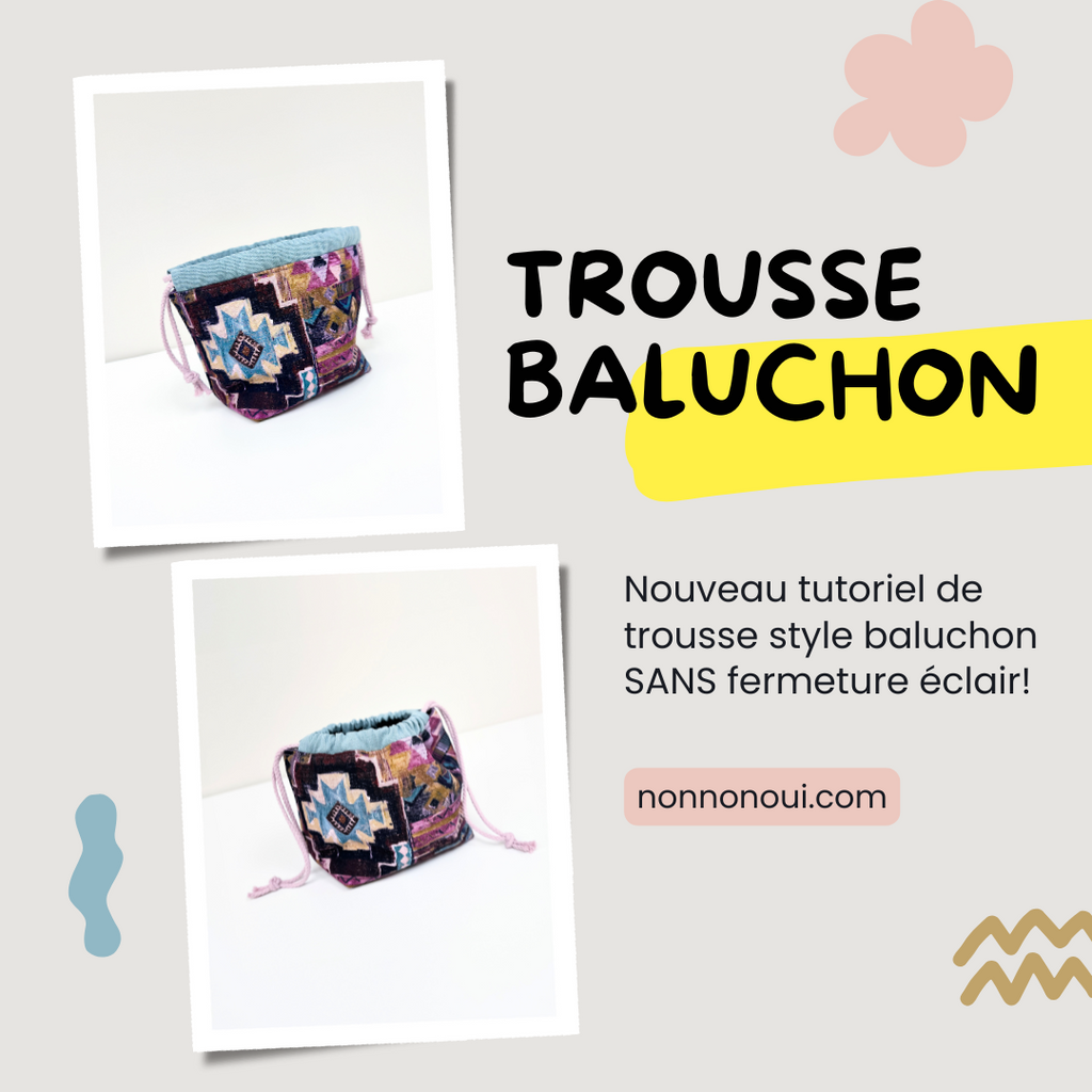 La trousse baluchon DIY sans fermeture éclair