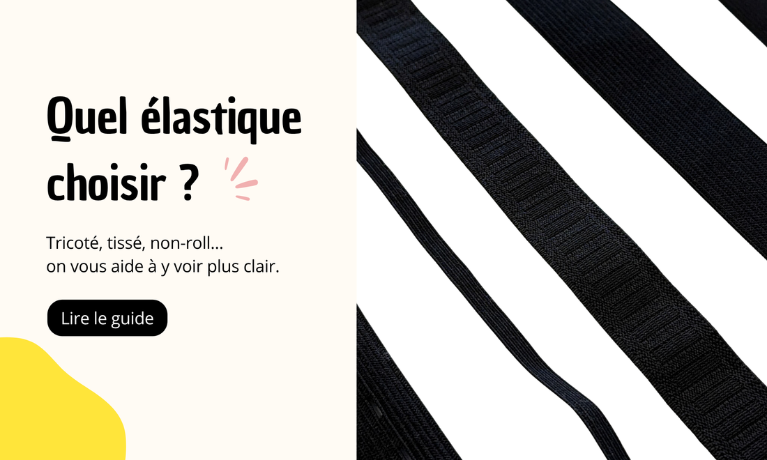 Quel élastique choisir en couture? Guide des différents types d’élastiques