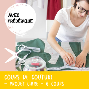 Cours de couture - Projet libre - Session de 6 cours